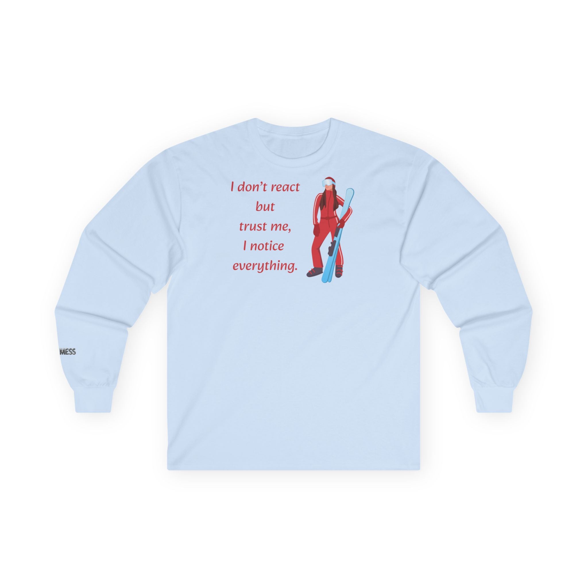 Long Sleeve "I don't react but " T-Shirt - Heat Mess