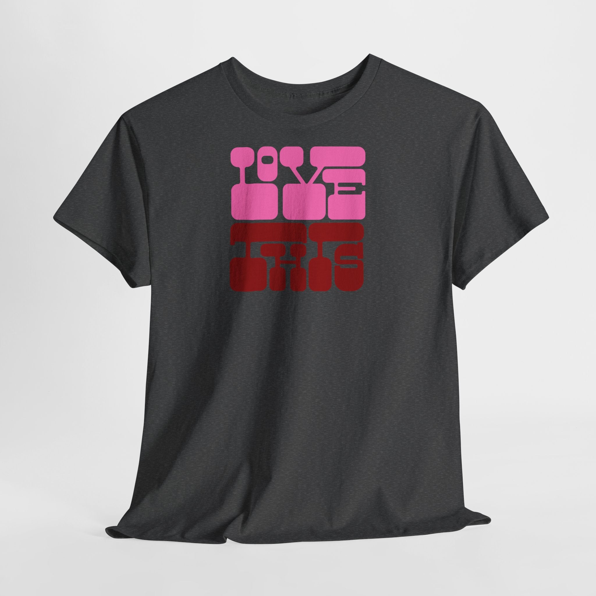 Love This Tee - Heat Mess