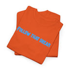 Follow That Dream T-Shirt