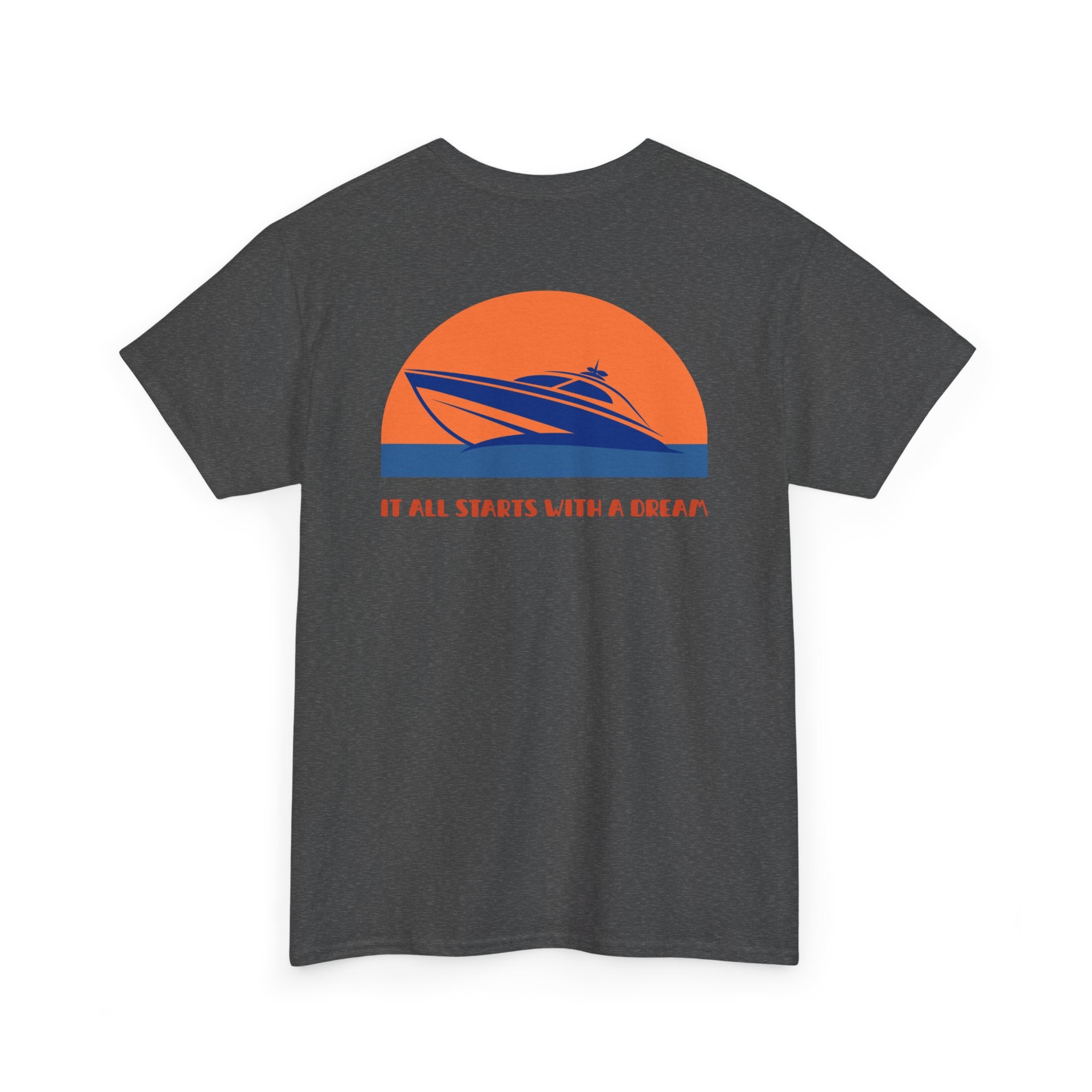 Boat Sunset "It All Starts With A Dream" T-Shirt - Heat Mess
