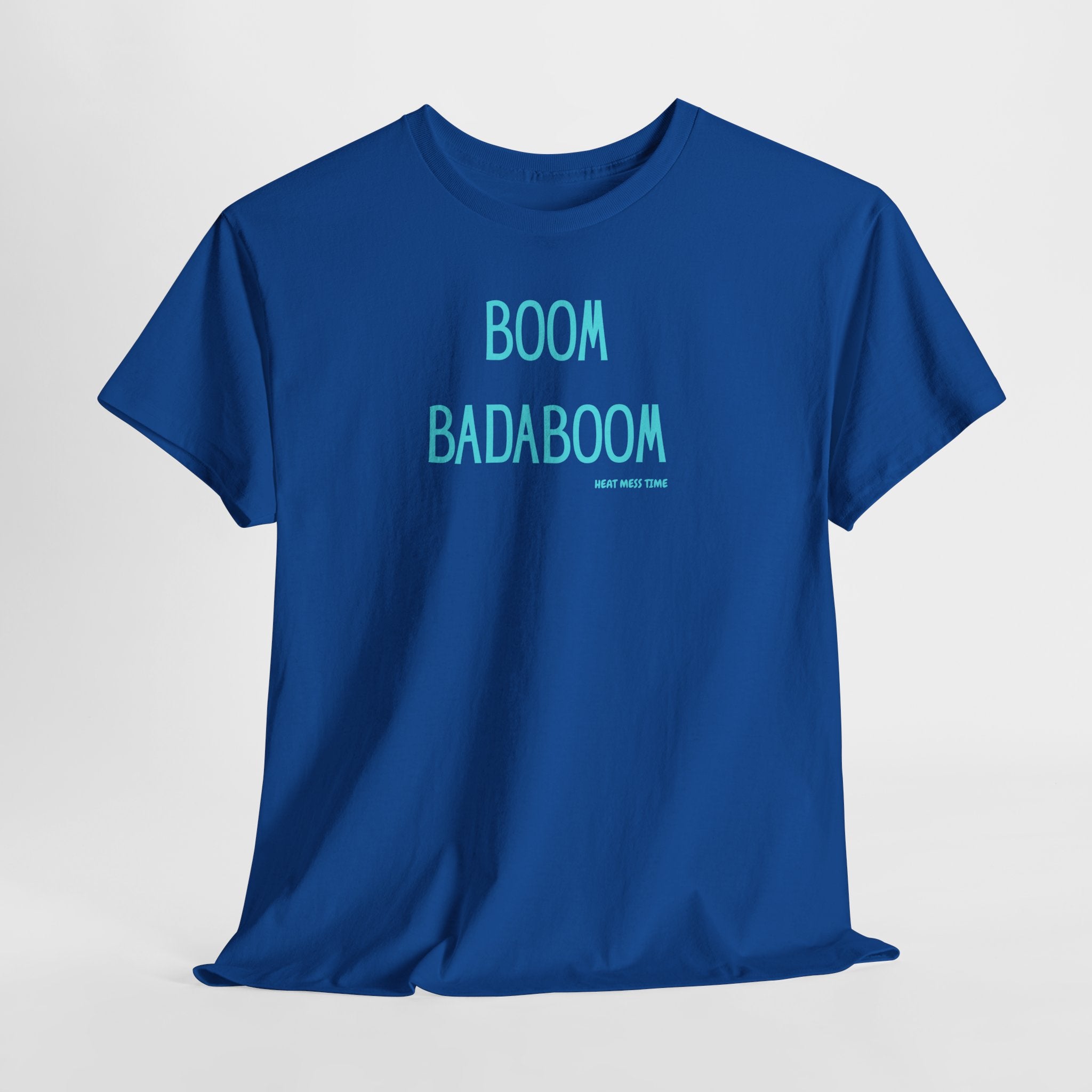 Boom Badaboom T-Shirt