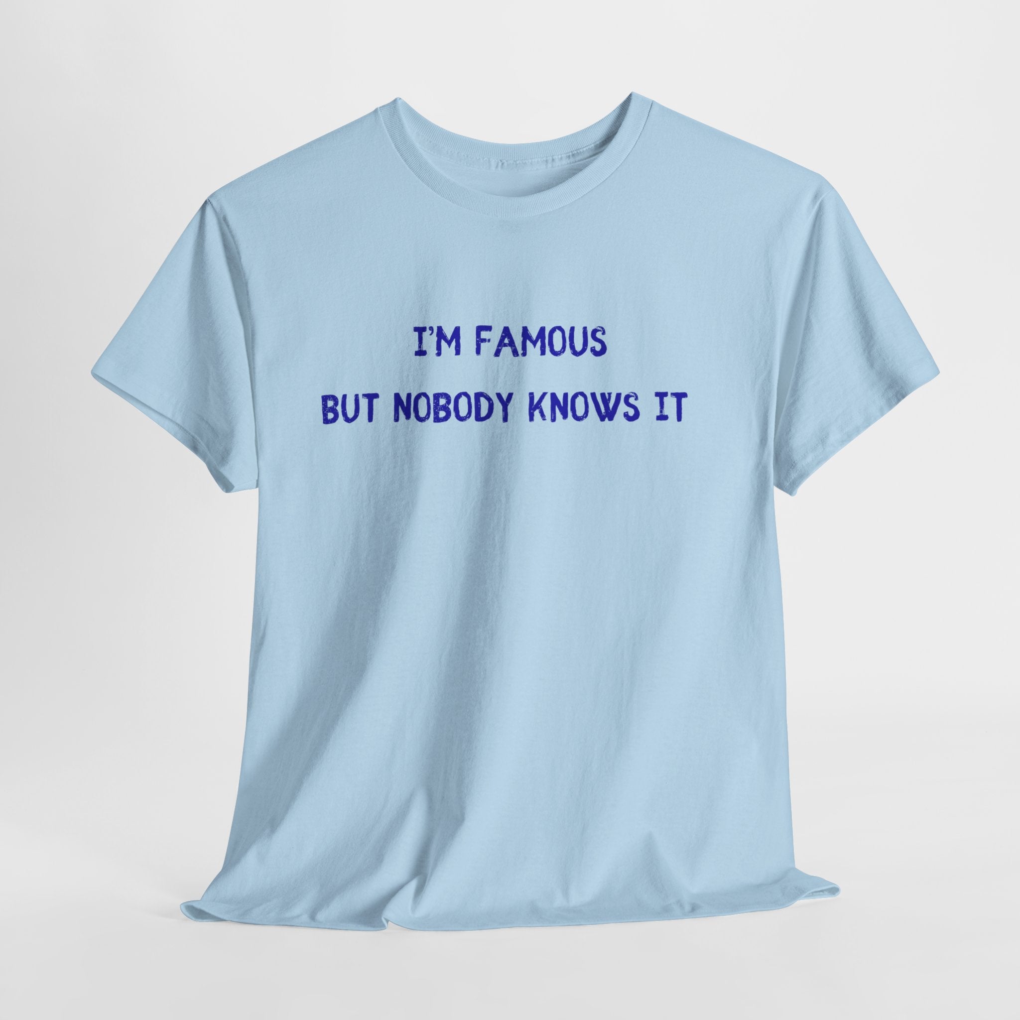 I AM Famous T-Shirt