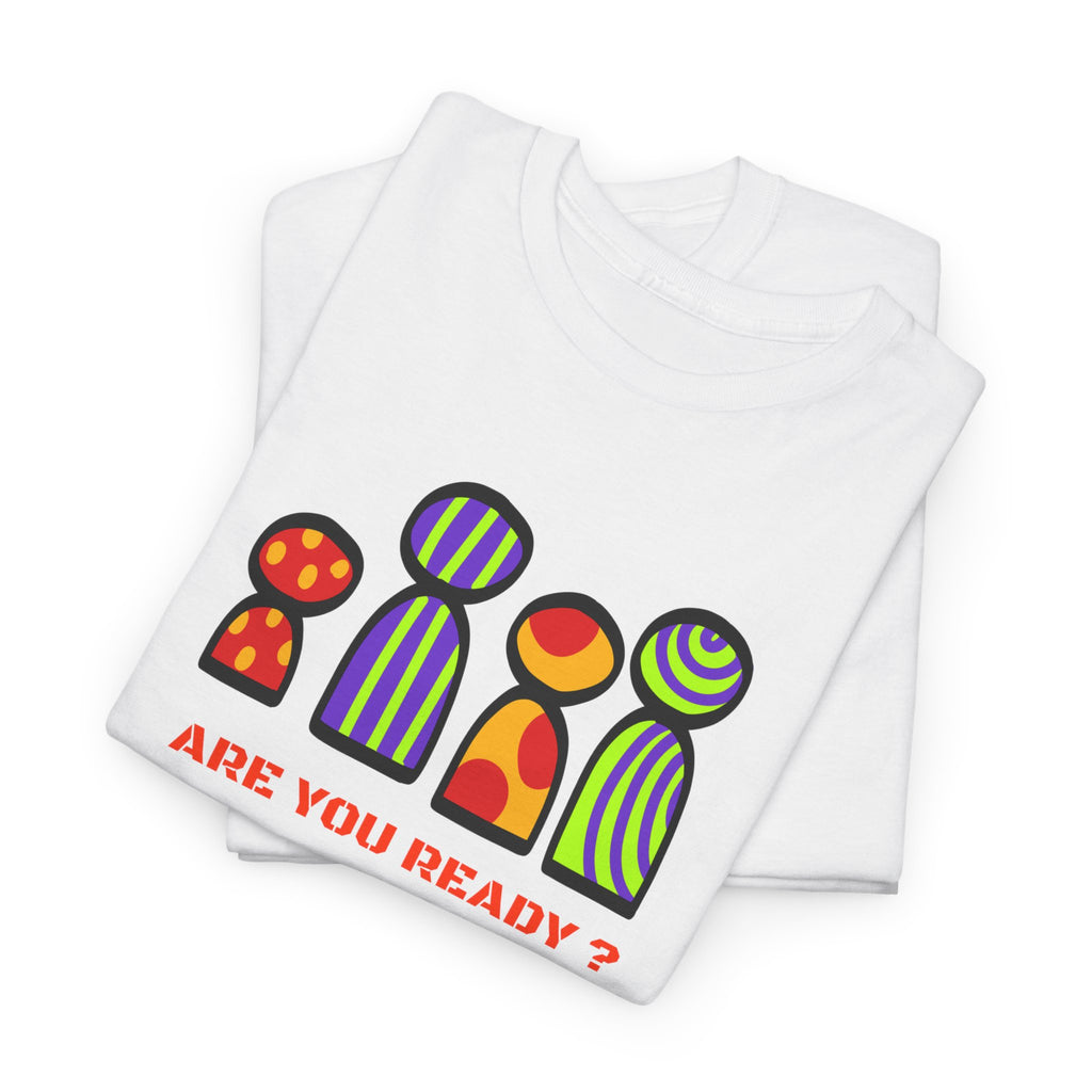 Are You Ready T-Shirt