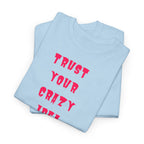 "Trust Your Crazy Idea" T-Shirt