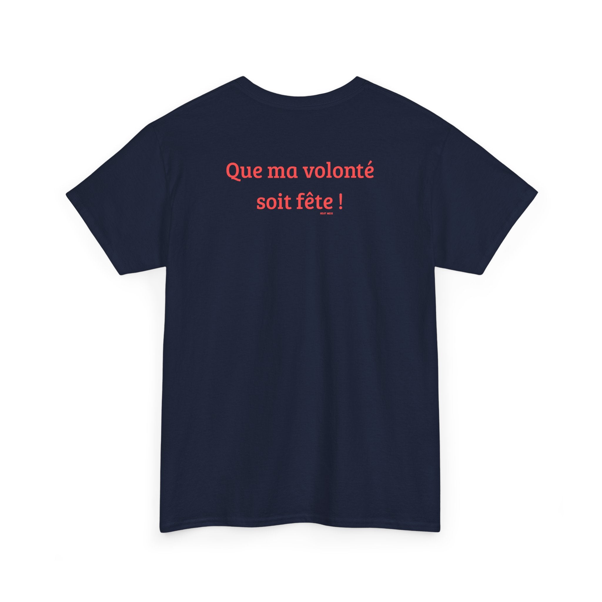"Que ma volonté soit fête!" T-Shirt