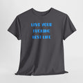Live Your Fucking Best Life T-Shirt