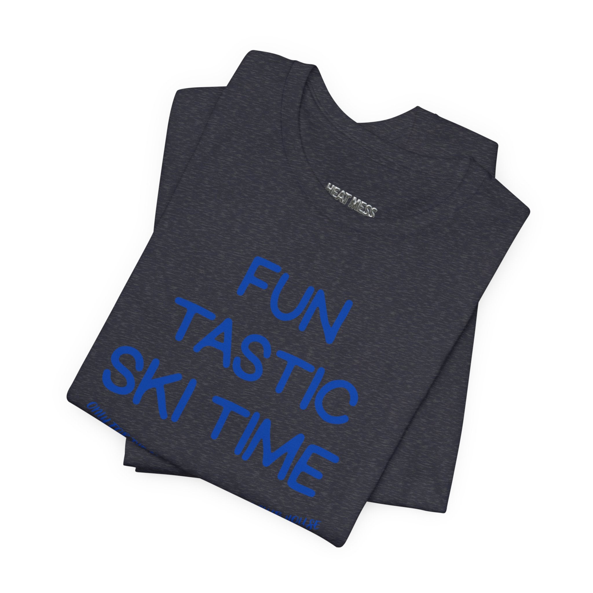 Fun-tastic Ski Time T-Shirt - Heat Mess