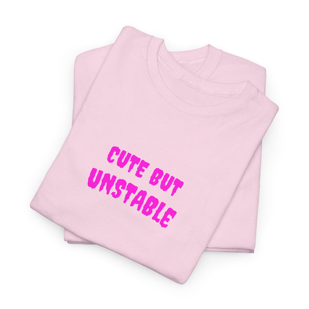 Cute But Unstable T-Shirt