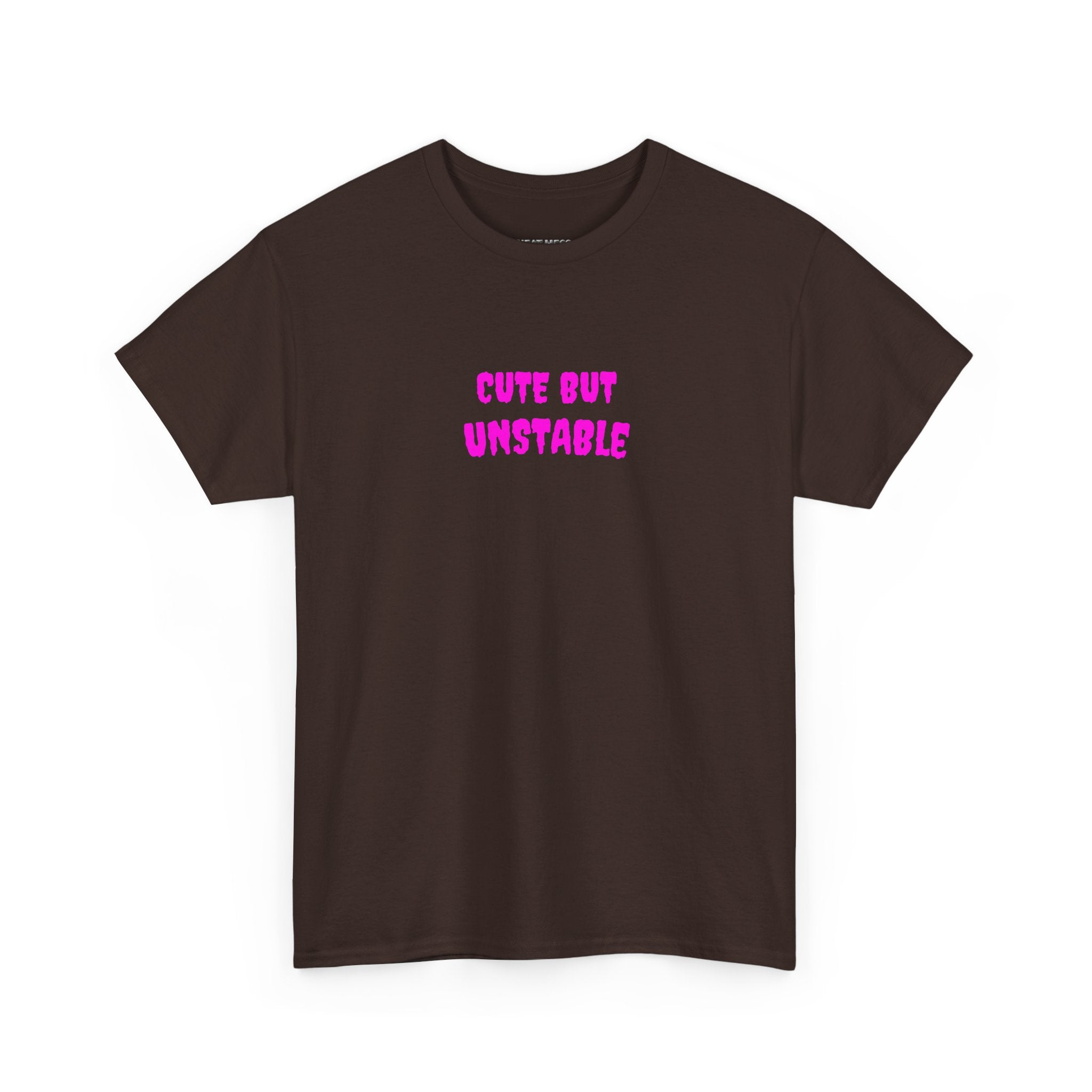 Cute But Unstable T-Shirt
