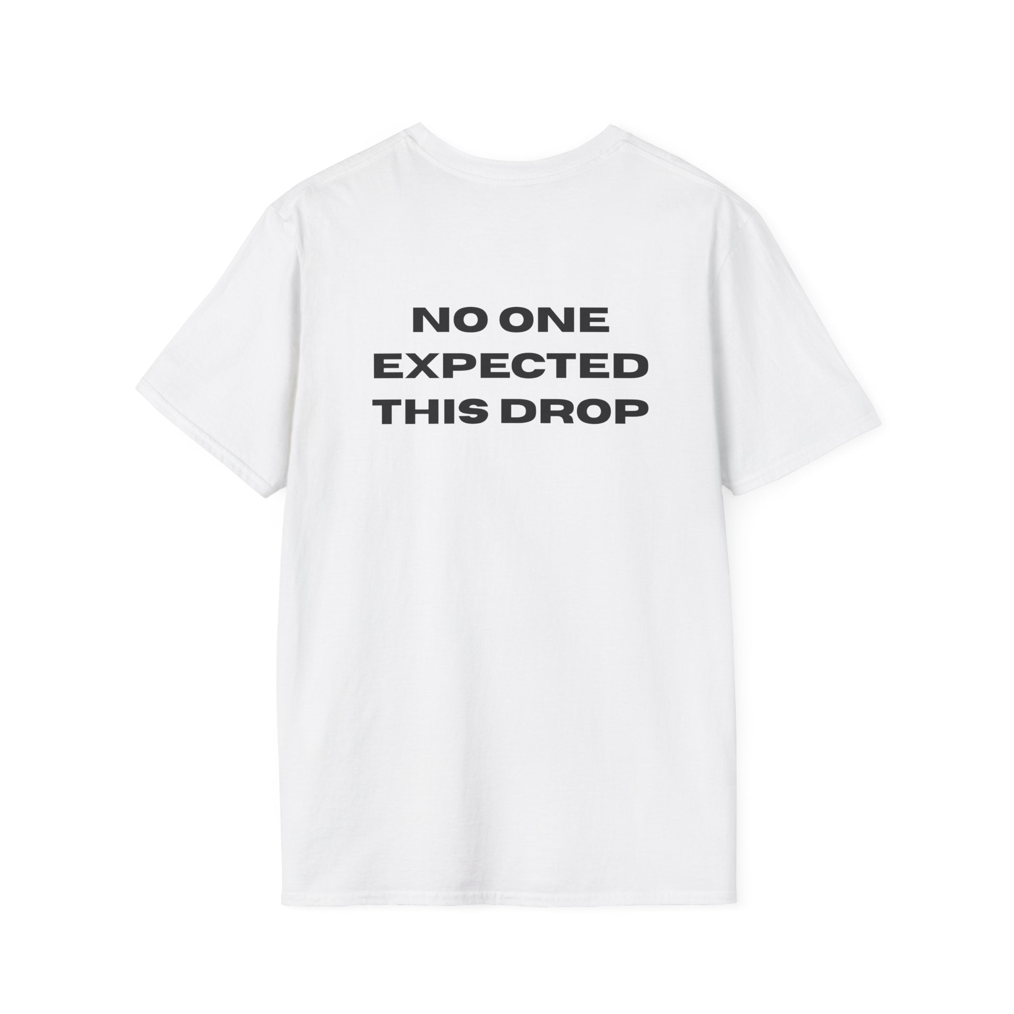 No One Expected This Drop T-Shirt - Heat Mess