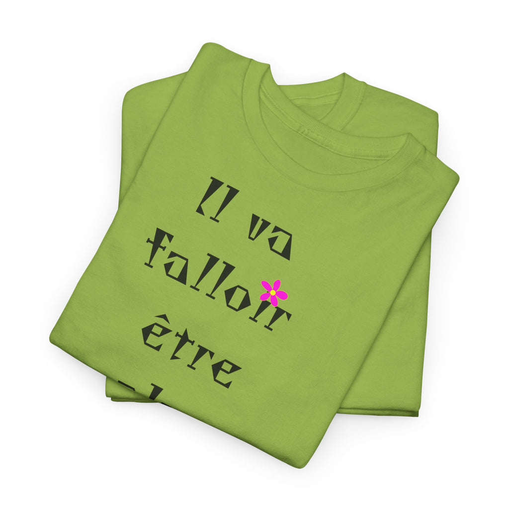 "Il va falloir être plus méchant" T-Shirt