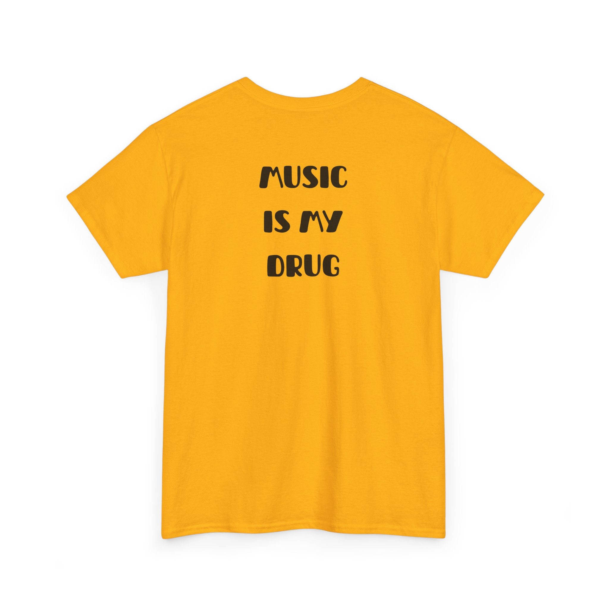 Music Is My Drug T-Shirt