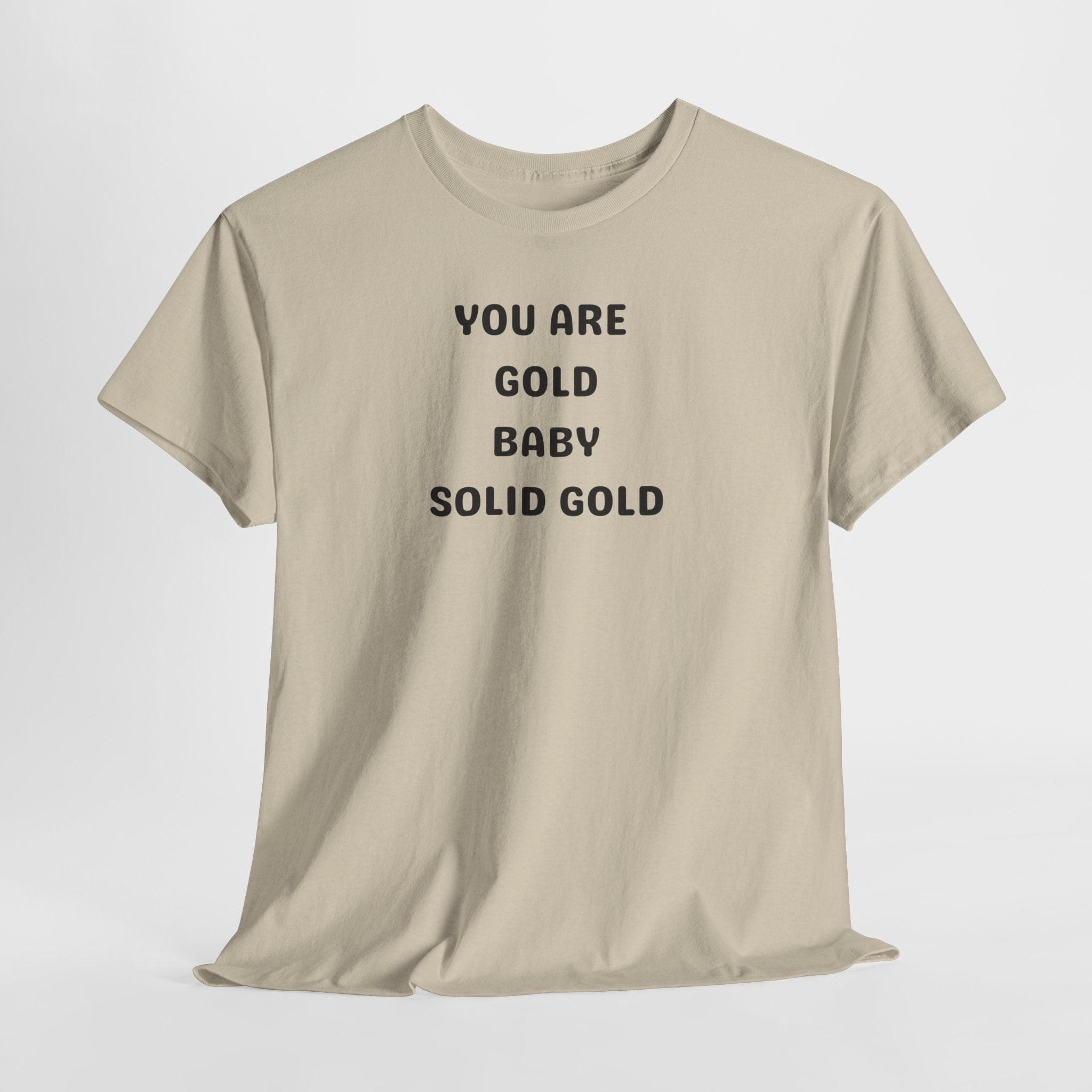 You Are Gold Baby Solid Gold T-Shirt