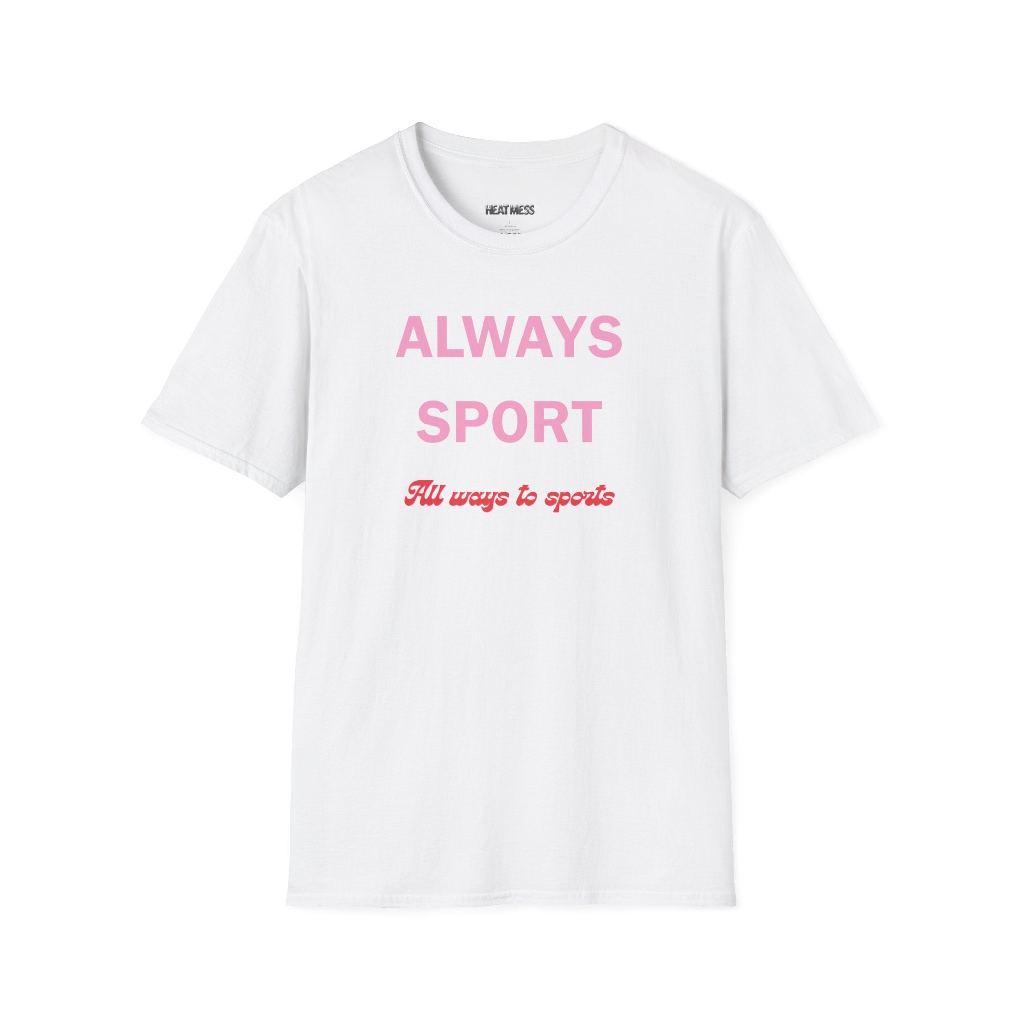 Always Sport T‑Shirt - Heat Mess