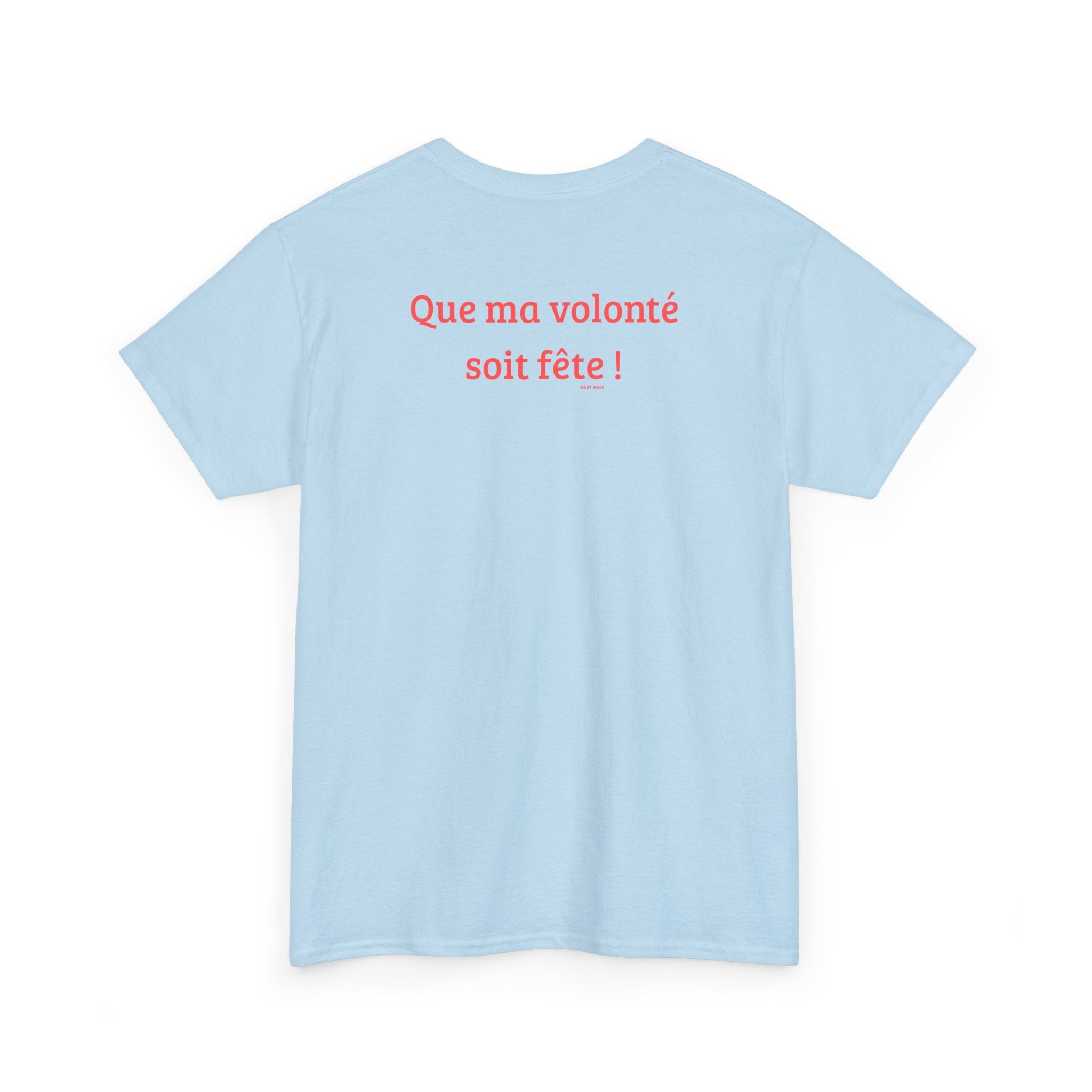 "Que ma volonté soit fête!" T-Shirt