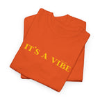 "It’s A Vibe" T-Shirt