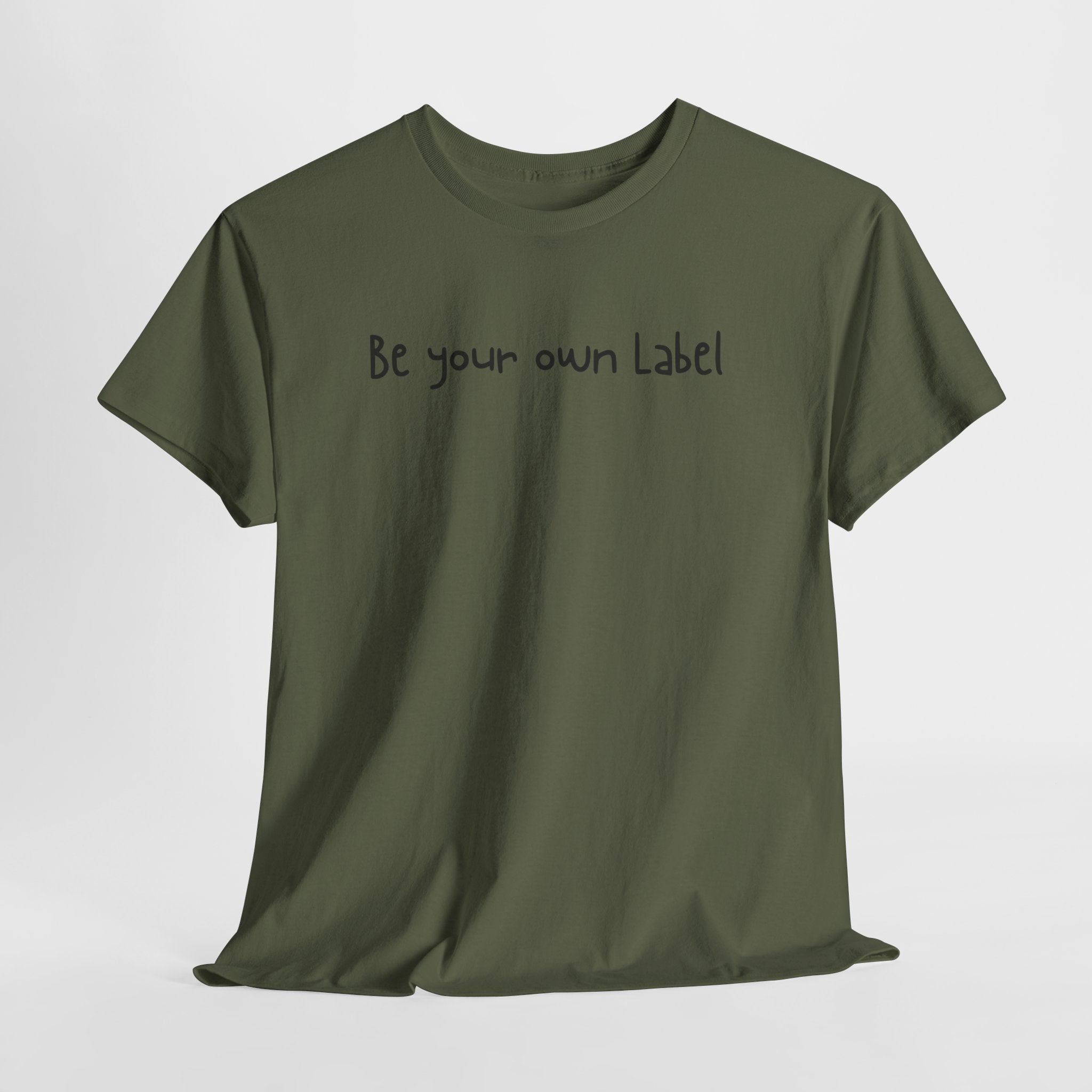 "Be Your Own Label" T-Shirt