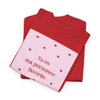 Love "Tu es ma personne favorite" T-Shirt - Heat Mess
