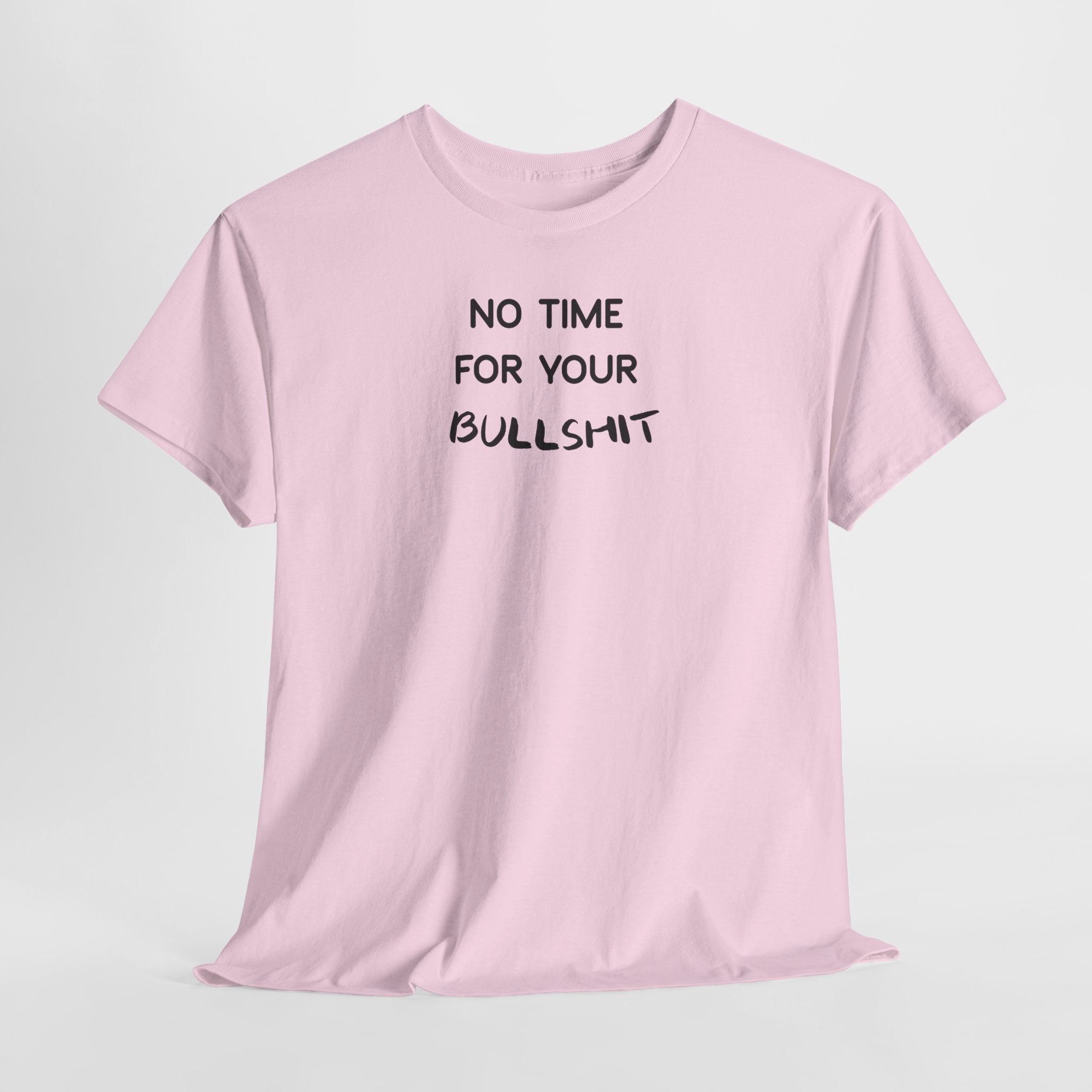 “No Time For Your Bullshit” T-Shirt