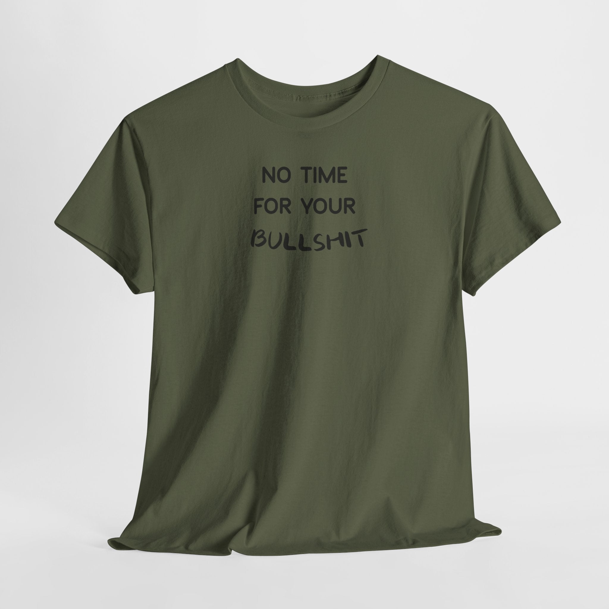 “No Time For Your Bullshit” T-Shirt