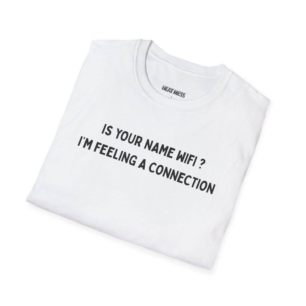 Is your name Wifi T-shirt - Heat Mess