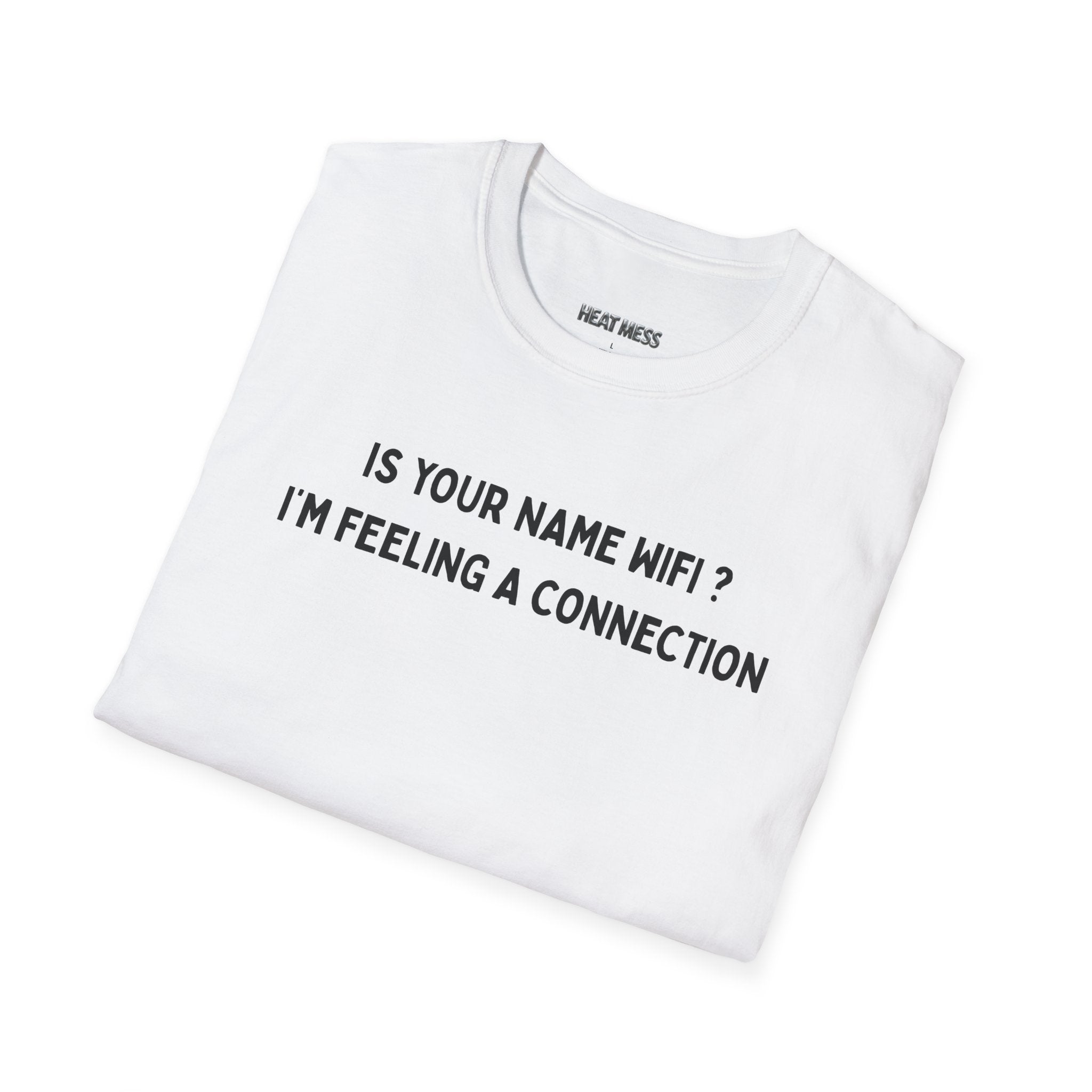 Is your name Wifi T-shirt - Heat Mess