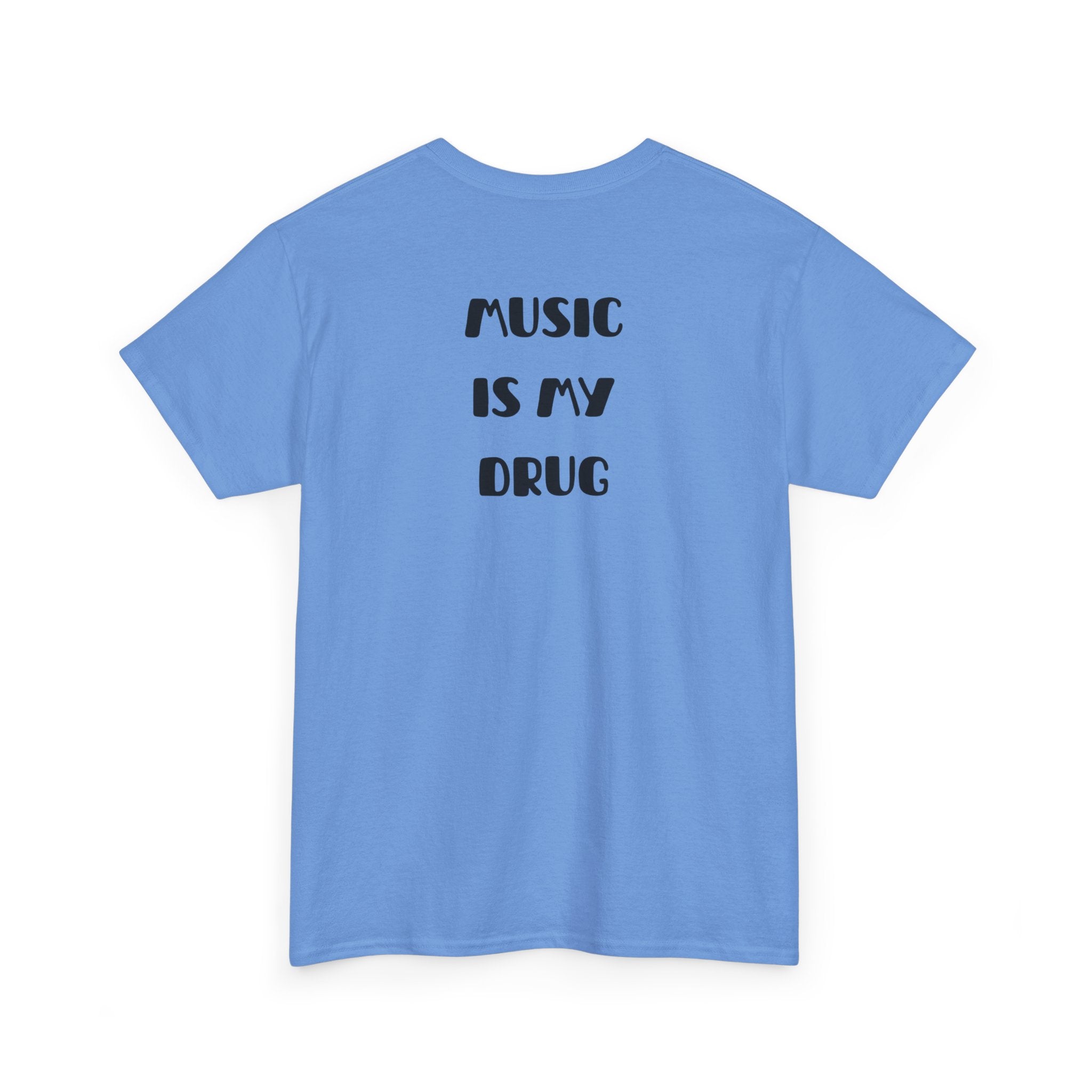 Music Is My Drug T-Shirt