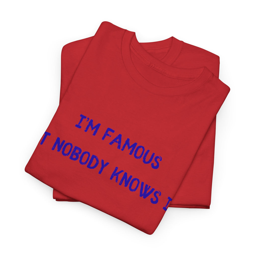 I AM Famous T-Shirt