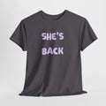 She's Back T‑Shirt