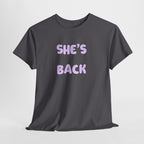 She's Back T‑Shirt
