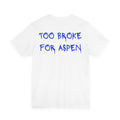 Too Broke For Aspen Tee - Heat Mess