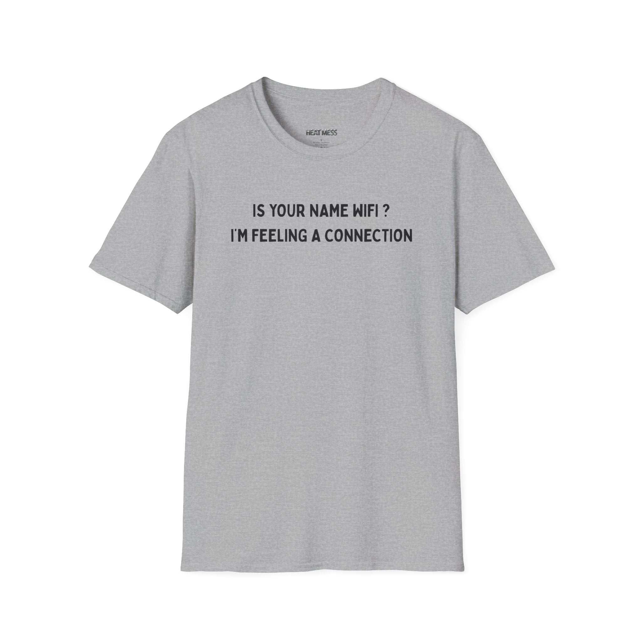 Is your name Wifi T-shirt - Heat Mess