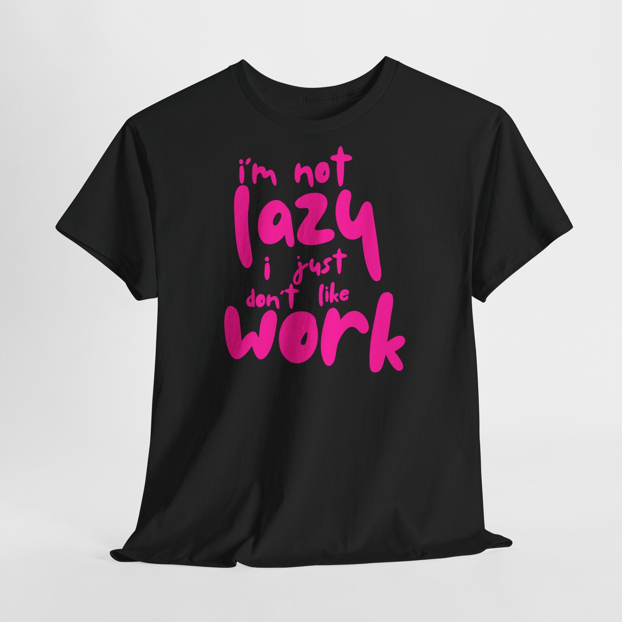 "I'm Not Lazy" T-Shirt - Heat Mess