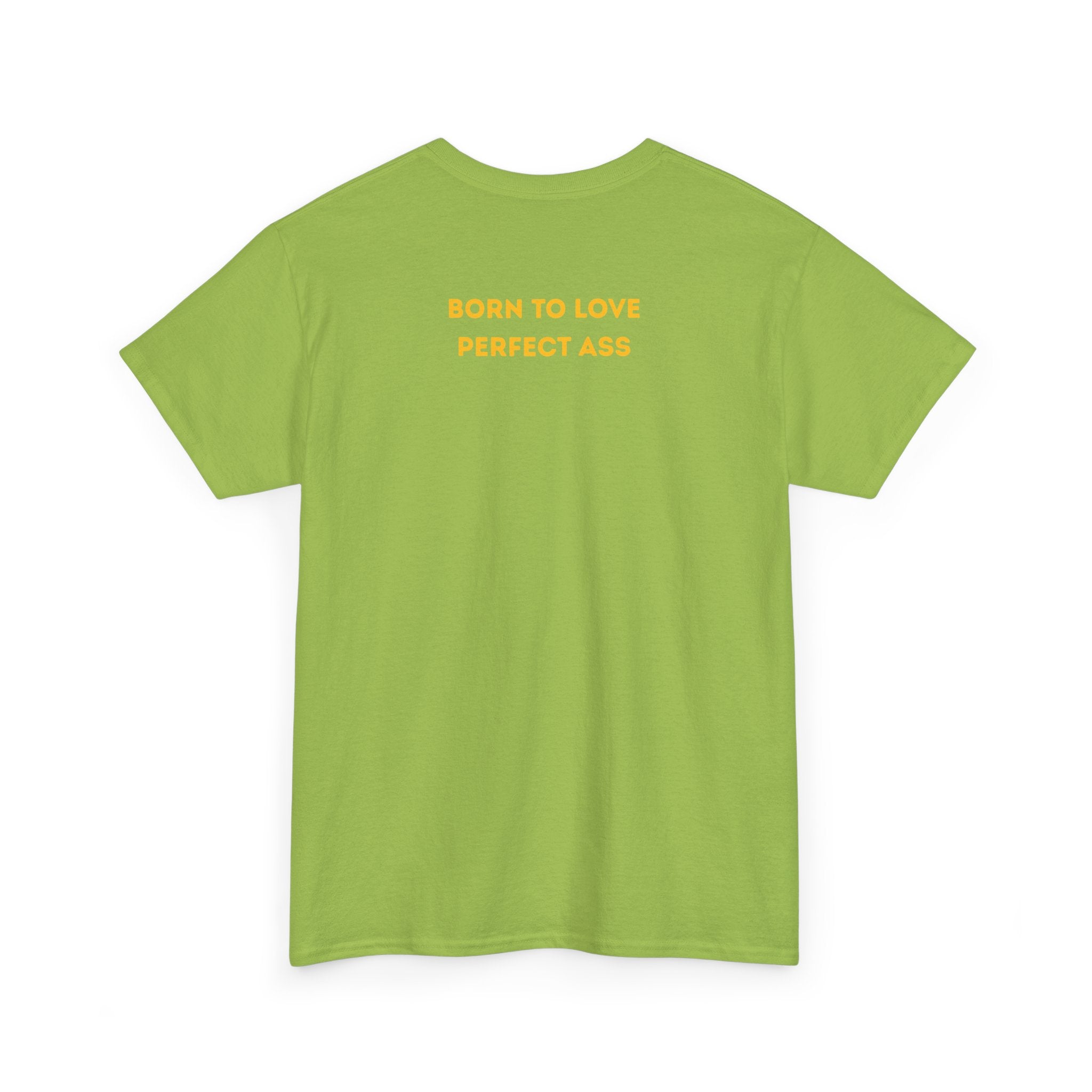 "Born to Love Perfect Ass" T‑Shirt