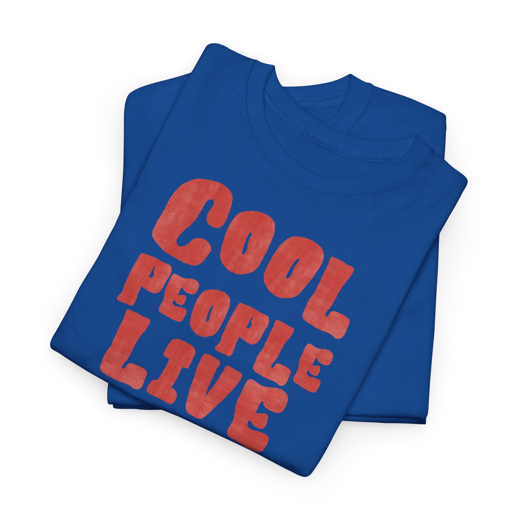 Cool People Live Here T-Shirt - Heat Mess