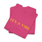 "It’s A Vibe" T-Shirt
