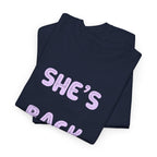 She's Back T‑Shirt