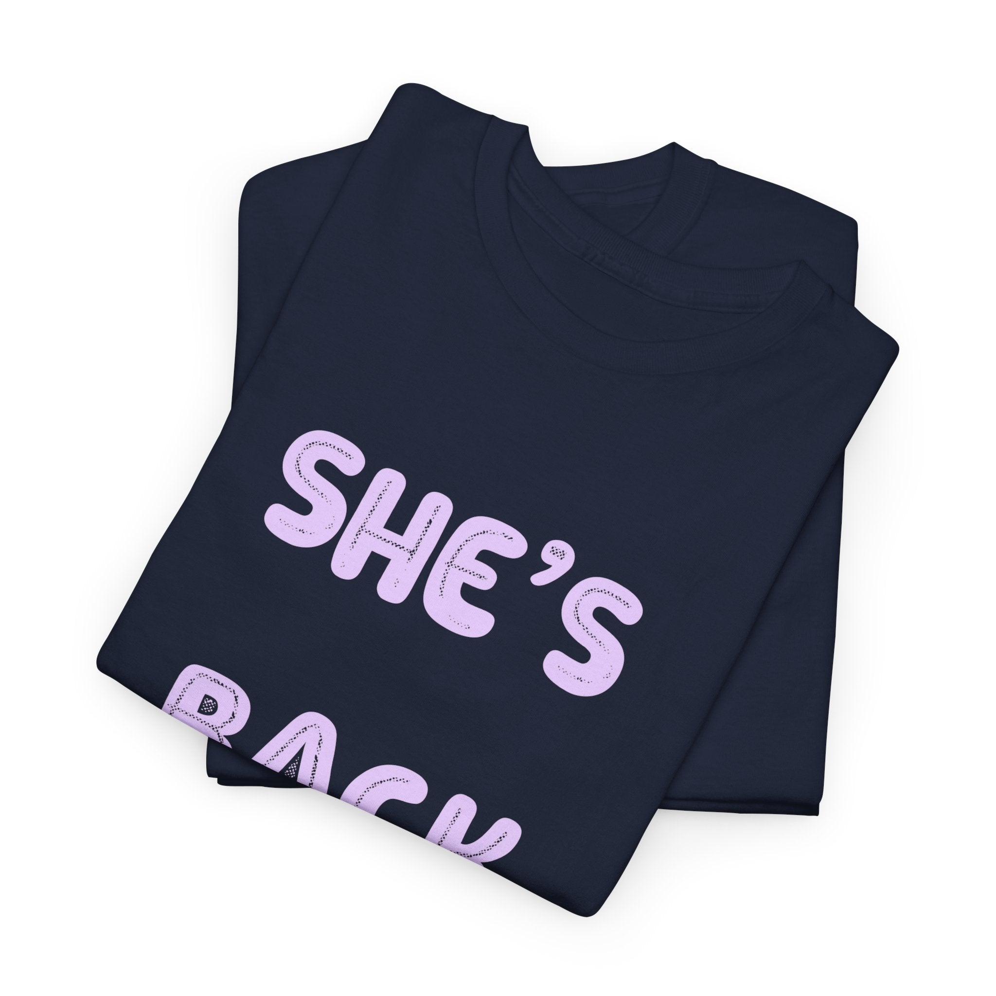She's Back T‑Shirt