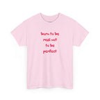 Born to Be Real T-Shirt