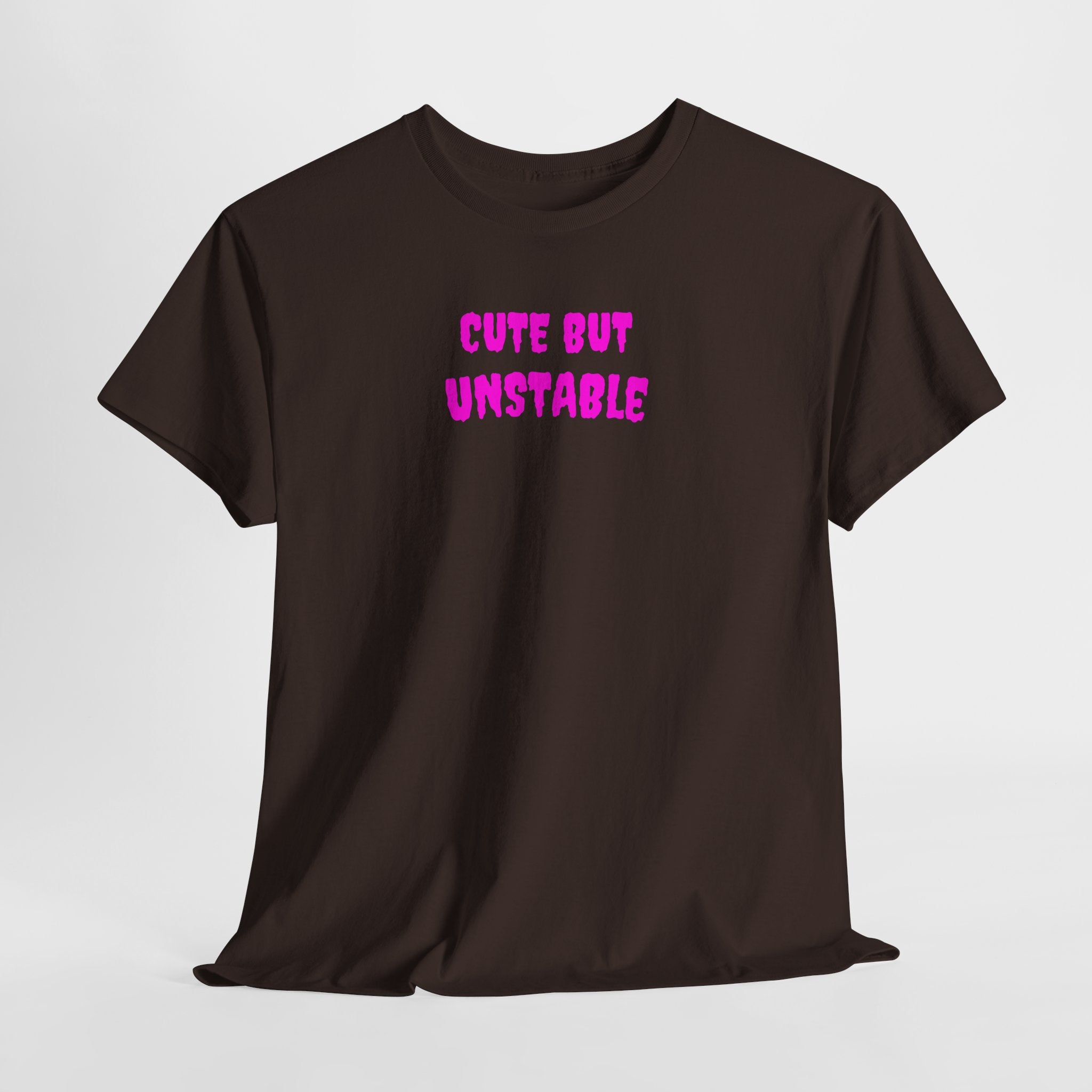 Cute But Unstable T-Shirt