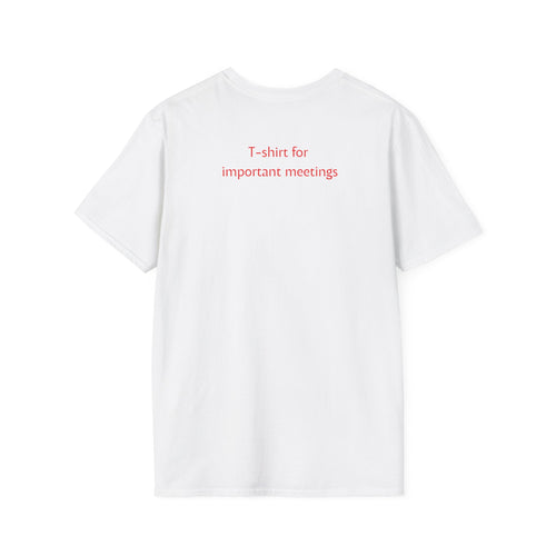 " important meetings"  T-Shirt