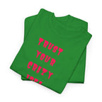 "Trust Your Crazy Idea" T-Shirt
