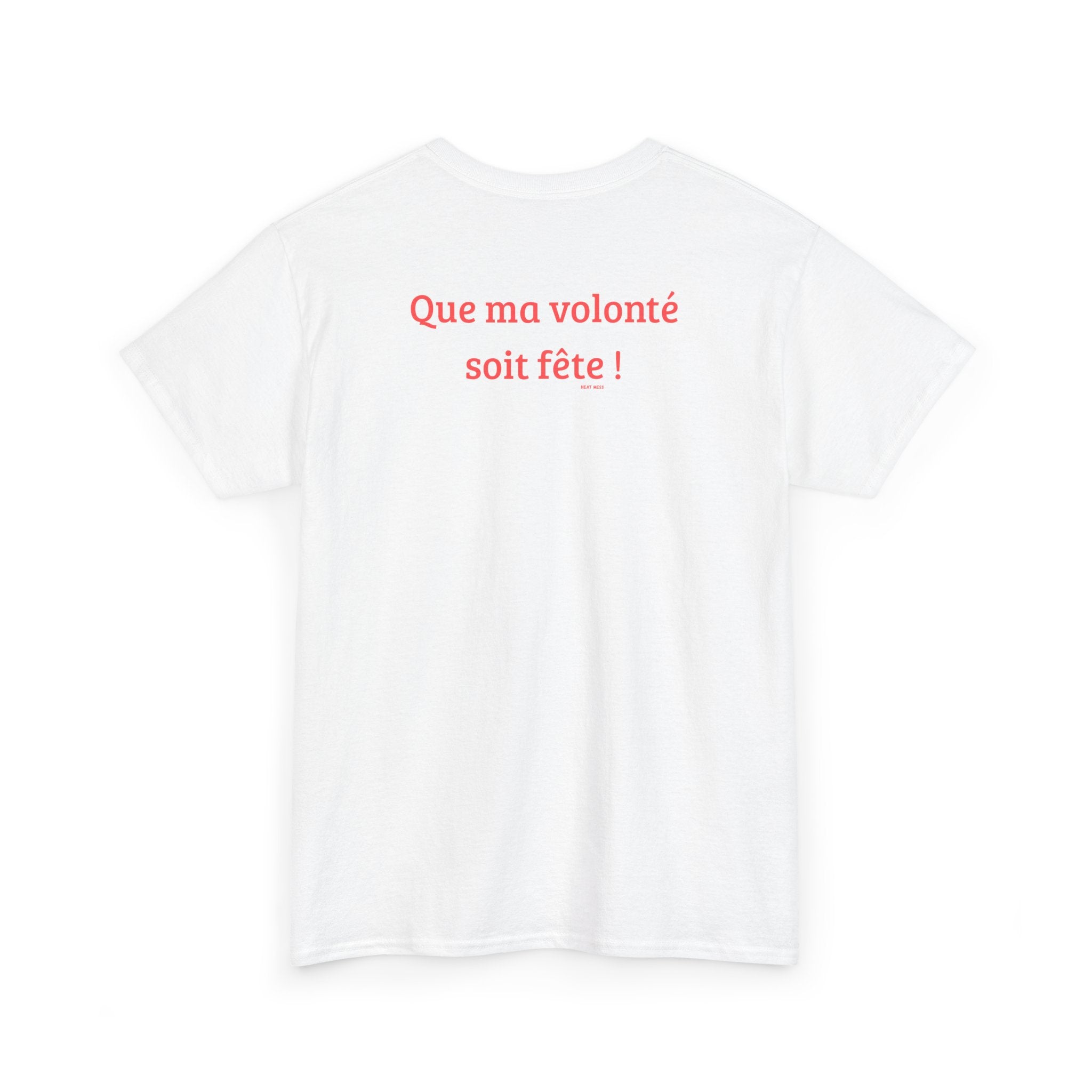 "Que ma volonté soit fête!" T-Shirt