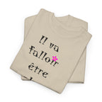 "Il va falloir être plus méchant" T-Shirt
