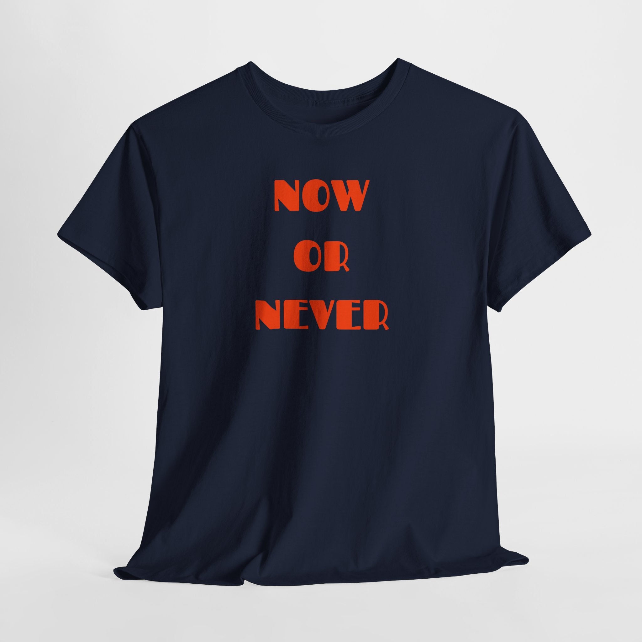 Now or Never T-Shirt
