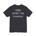 Need Money For Chamonix T-Shirt - Heat Mess