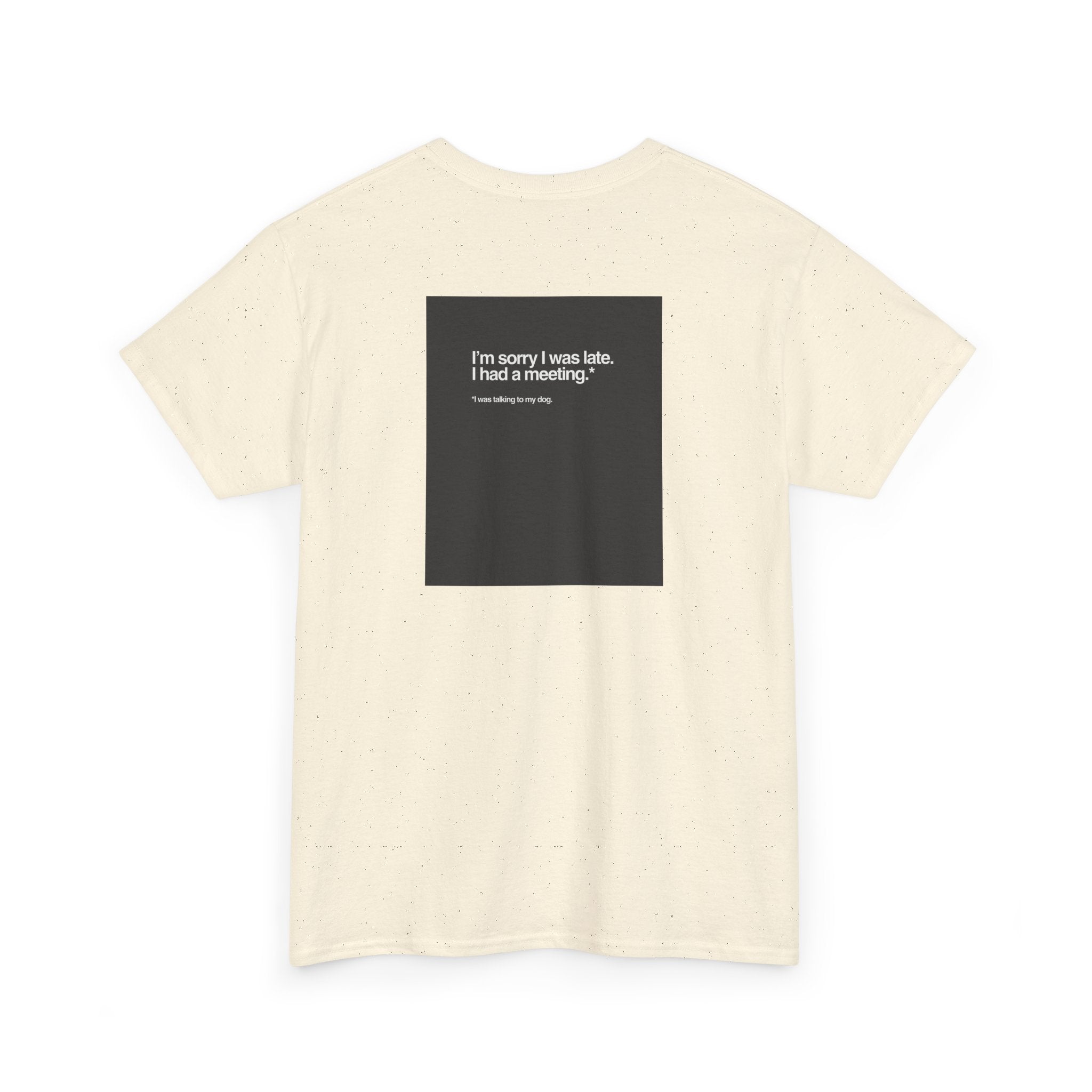 "I'm Sorry I Was Late" T-Shirt - Heat Mess