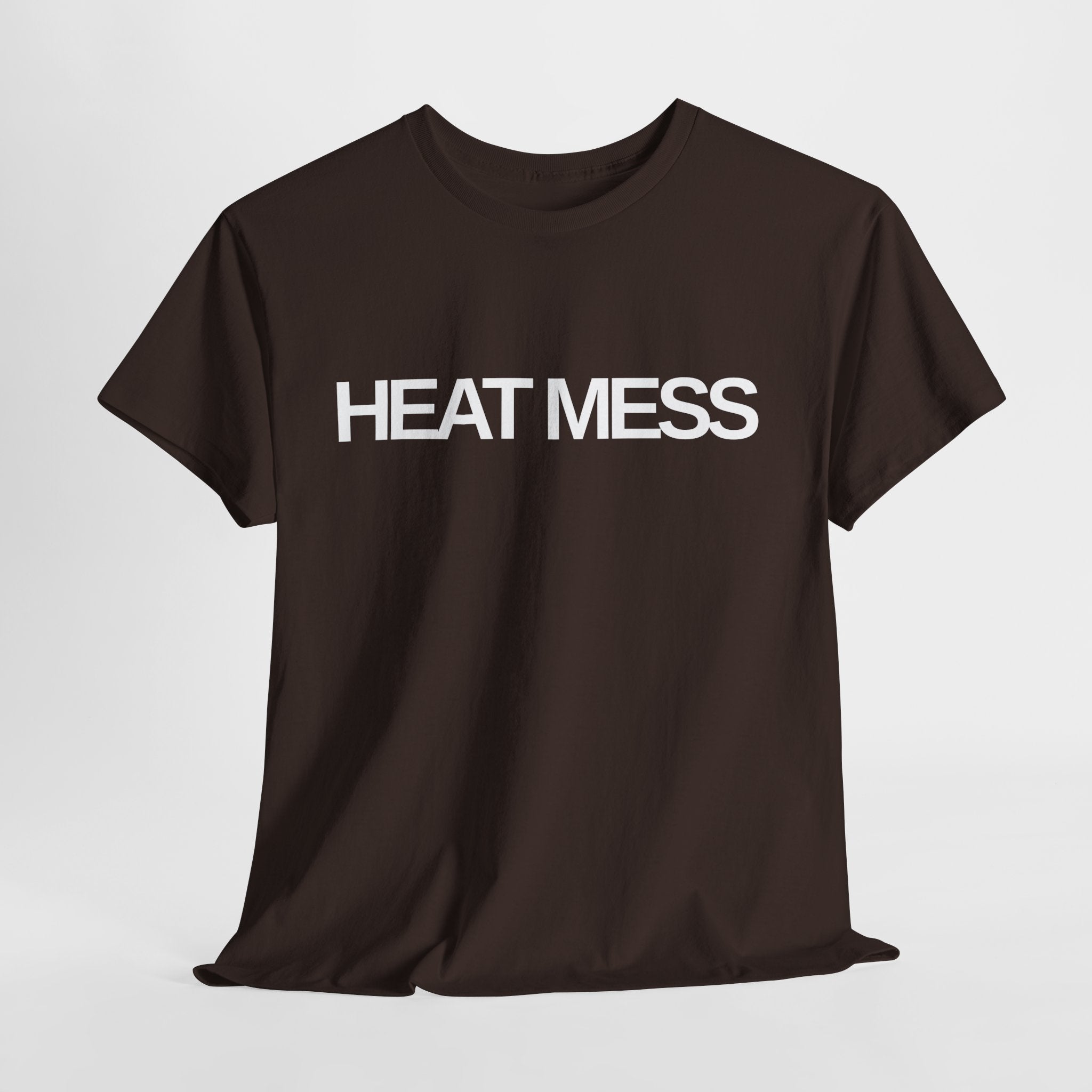 Heat Mess T-Shirt - Heat Mess