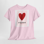 Love “À La Folie” T-Shirt - Heat Mess