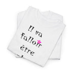 "Il va falloir être plus méchant" T-Shirt